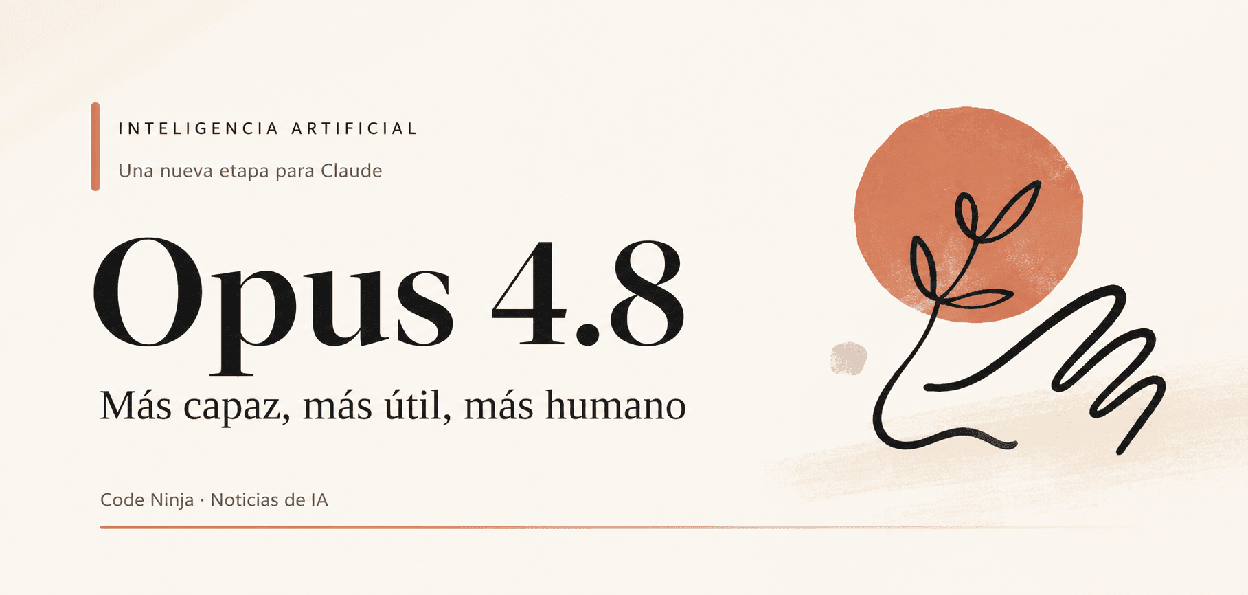 Claude Opus 4.8: Anthropic estrena su IA más potente para programar y razonar
